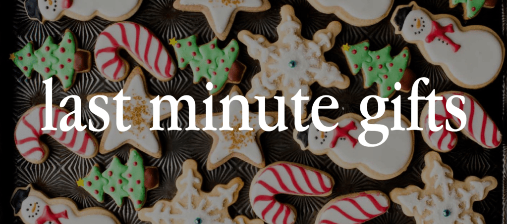Gift Guide: Last Minute&nbsp;Gifts